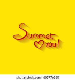 Wonderful handwritten vector illustration with sign Summer, love you. Perfectly suitable for summer card design elements. Sun and inscription cast a shadow on the beach. Sea, sand, happiness, rest.