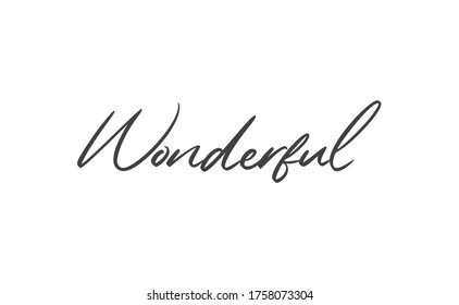 Wonderful lettering sign. Calligraphic style typographic text sign.