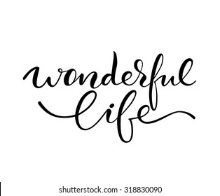 Wonderful life lettering. Hand drawn letters. Modern calligraphy