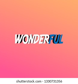 wonderful. Life quote with modern background vector illustration