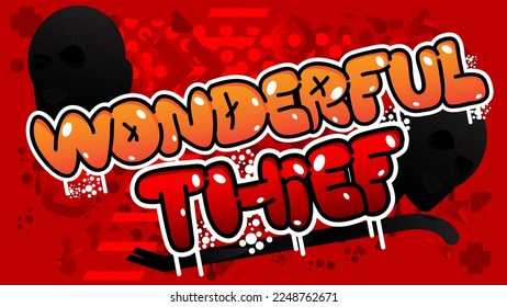 Wonderful Thief. Graffiti tag. Abstract modern street art decoration performed in urban painting style.