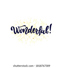 Wonderful Word isolated with stars. Hand calligraphy lettering. As logo, icon, tag, label expression, sticker, card. Bubble speech phrase. Vector illustration. Motivational quote