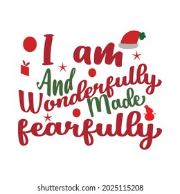 I am and Wonderfully make fearfully t-Shirt, Vector Design.