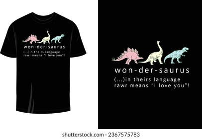 Won-Der-Saurus in theirs language rawe means I Love You! T Shirt Design Vector