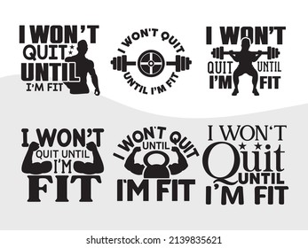 I Wont Quit Until Im Fit Printable Vector Illustration