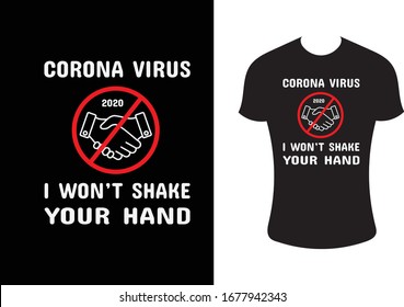 I Won't Shake Your Hand - Corona Virus T Shirt Design
