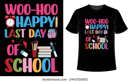 woo demasiado feliz último día de diseño de camiseta de la escuela