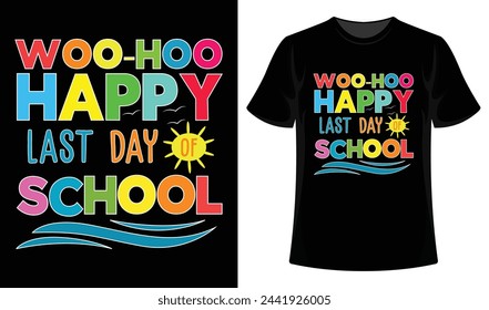 woo demasiado feliz último día de diseño de camiseta de la escuela