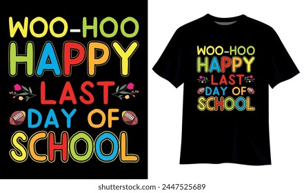 Woo Hoo Feliz Último Día de Escuela - Divertido Profesor Estudiante Camiseta Diseño Plantilla