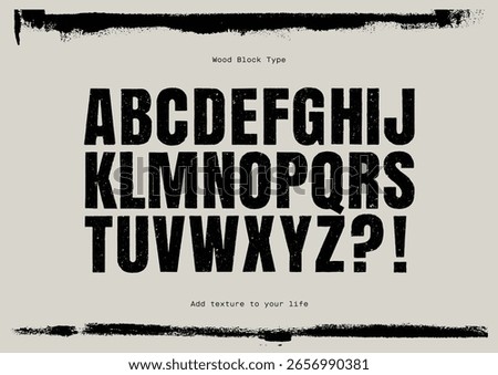 Wood Block Textured Type - Inspired by the vintage letterpress typesetting.