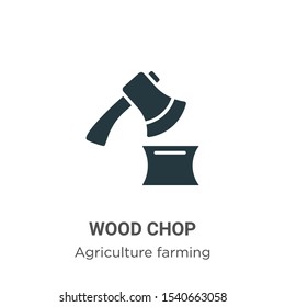 Wood chop vector icon on white background. Flat vector wood chop icon symbol sign from modern agriculture farming and gardening collection for mobile concept and web apps design.