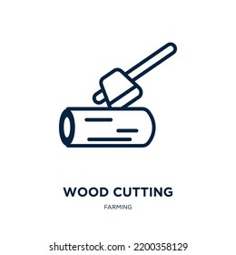 Wood Cutting Icon From Farming Collection. Thin Linear Wood Cutting, Cut, Wood Outline Icon Isolated On White Background. Line Vector Wood Cutting Sign, Symbol For Web And Mobile