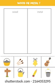 Wood or metal, sort objects by material. Worksheet for kids.
