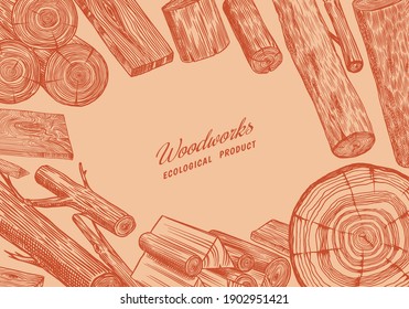 Wood poster or banner. Planks and logs, lumber and Cuts, Firewood in vintage style. Pieces of Tree. Vector illusion for signboard. Campfire material. Engraved background. Hand drawn sketch.