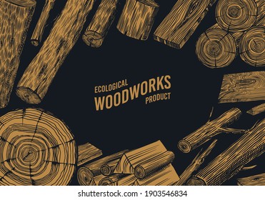 Wood poster or banner. Planks and logs, lumber and Cuts, Firewood in vintage style. Pieces of Tree. Vector illusion for signboard. Campfire material. Engraved background. Hand drawn sketch.