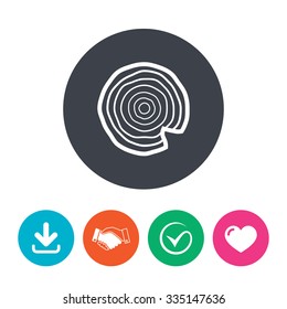 Wood sign icon. Tree growth rings. Tree trunk cross-section with nick. Download arrow, handshake, tick and heart. Flat circle buttons.