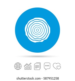 Wood sign icon. Tree growth rings. Tree trunk cross-section. Copy files, chat speech bubble and chart web icons. Vector