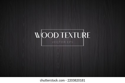 Wood texture vector background. Realistic black wooden table in top view. Dark oak pattern with stripes for poster cover, banner backdrop EPS10