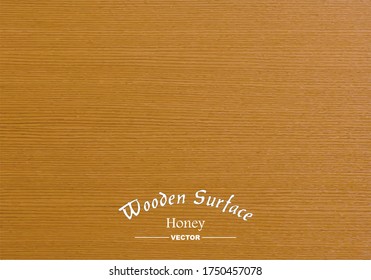 Wood or Wooden Background. Warm Honey Wood Vintage Rustic Surface - Wood Vector.