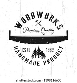 Wood works monochrome vector emblem, badge, label or logo in vintage style isolated on background with removable textures