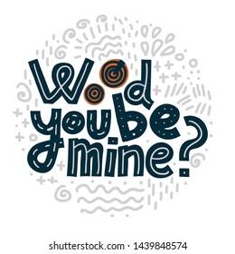 Wood you be mine? Funny lettering quote in round shape with abstract doodles on white background. House plant, gardening joke. T-shirt, merchandise print.