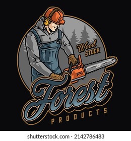 Woodchopper round colorful emblem with inscription, man in helmet, ear protectors and overalls using chainsaw against forest silhouette, vector illustration