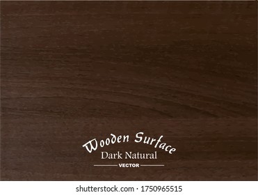 Wooden Background -  Dark Old Wood  - Vintage Rustic Wood Surface - Wood Vector