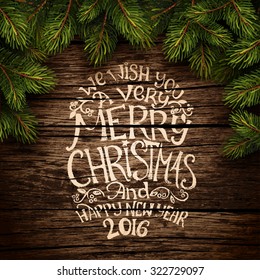 Wooden background with painted holiday typography and Christmas fir tree. Vector illustration