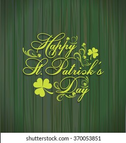 Wooden background with St. Patrick day. Saint Patrick's Day Typographic Background