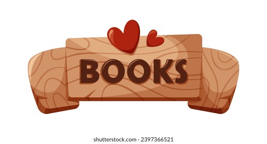 Wooden board with book inscription and hearts. Concept of education, book lovers and libraries, bookstores. Read more. Cartoon vector illustration