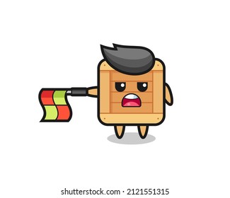wooden box character as line judge hold the flag straight horizontally , cute style design for t shirt, sticker, logo element
