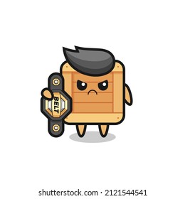 wooden box mascot character as a MMA fighter with the champion belt , cute style design for t shirt, sticker, logo element