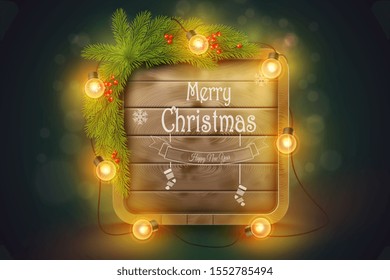 Wooden Christmas Board With Pine Branches, Light Bulbs and Holiday Wishes. Realistic Vector Illustration. 