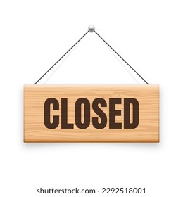 Wooden closed hanging signboard. Vintage made of wood door sign for cafe, restaurant, bar or retail store. Announcement banner, information signage for business or service. Vector illustration