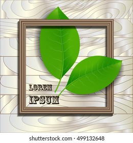 Wooden frame design with green leaves and place for text. Wallpaper background for your content. Eps 10 stock vector illustration