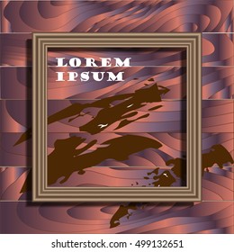 Wooden frame design with stains paint and place for text. Wallpaper background for your content. Eps 10 stock vector illustration