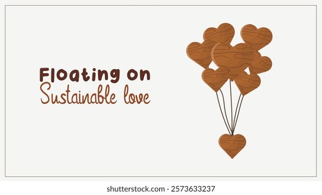 Wooden Hearts balloons banner. Eco-friendly love concept. Ecological love. Sustainable valentine's day. Responsible business. Sustainable love. Flat design. Vector illustration