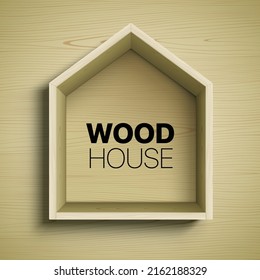 Wooden house frame on a wood texture background. Real estate modern vector banner design.