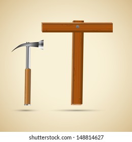 Wooden letter T and hammer, vector illustration, eps10, 3 layers, easy editable