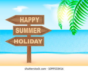 Wooden pointer with an inscription Happy summer holiday on a coastline. Branch of a palm tree. Vector illustration