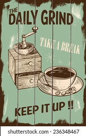 Wooden sign with a cup and grinder and text the daily grind, take a break and keep it up, vector