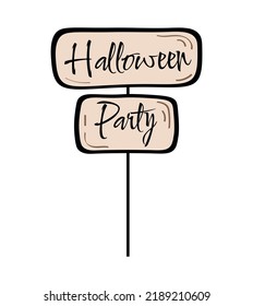 Wooden sign with the inscription Halloween party. Vector illustration
