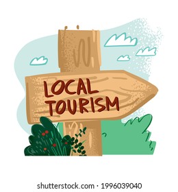 Cartel de madera con letras de turismo local sobre el fondo de árboles y cielo. Concepto de banner sobre viajes, caminatas en su área. Símbolo de viajar durante una pandemia. Ilustración vectorial de dibujos animados