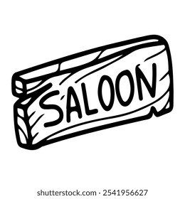 Wooden sign saloon hand drawn doodle. Wild west. Cowboy life. Western. Vector line art illustration.