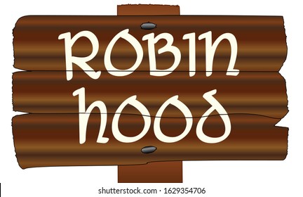 A wooden sign with the words Robin Hood isolated over a white background