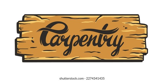 Wooden signboard for carpentry or wood carving. Design for jointer and carpenter or workshop or woodworking