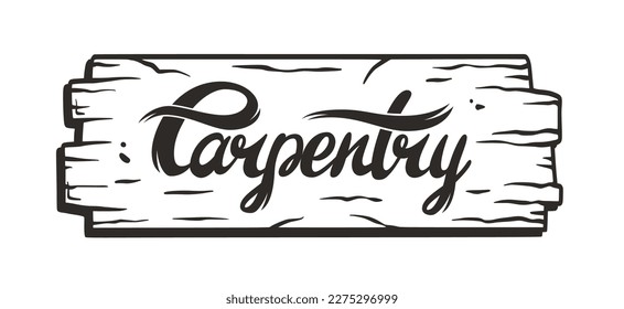 Wooden signboard for carpentry or wood carving. Design for jointer and carpenter or workshop or woodworking