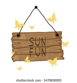 Wooden signboard with the inscription "Sun fun" in vector. Cartoon illustration