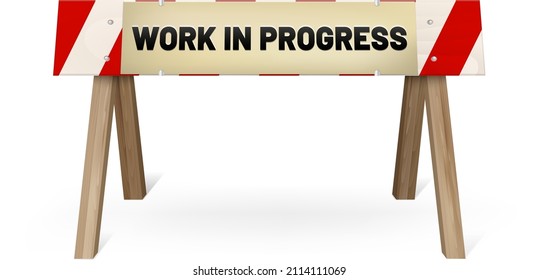 Wooden stop barrier and sign with WORK IN PROGRESS text - isolated on white background. Vector illustration.