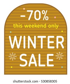 Wooden vintage Board with labels  - Winter sale, 70% discount and just this week - on a white background. Flat illustration. Winter fair. 